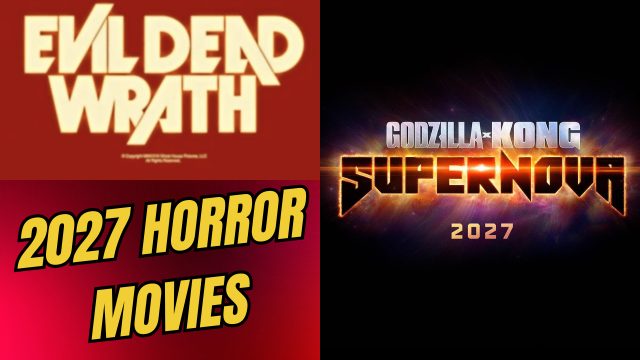 Get Ready: Upcoming Horror Movies Set to Terrify in 2027 | rtp maxwin78, juara303, 22bet sport